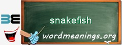 WordMeaning blackboard for snakefish